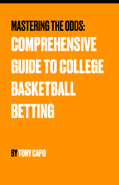 Mastering the Odds: Mastering the Odds: Comprehensive Guide to College Basketball Betting