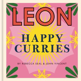 Happy Leons: Leon Happy Curries - Rebecca Seal & John Vincent