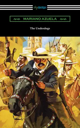 Read: The Underdogs: A Novel of the Mexican Book Revolution