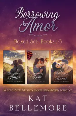 Borrowing Amor Boxed Set: Books 1-3 by Kat Bellemore book