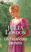 Uno scandalo perfetto (eLit) - Julia London