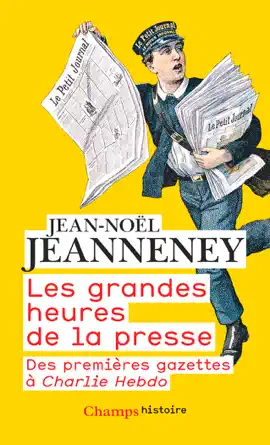 Read: Les grandes Book heures de la presse. Des premières gazettes à Charlie Hebdo