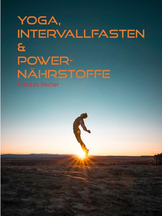 Yoga, Intervallfasten & Power-Nährstoffe