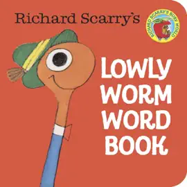 Read: Richard Book Scarry's Lowly Worm Word Book