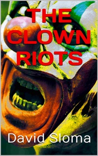 The Clown Riots by David Sloma