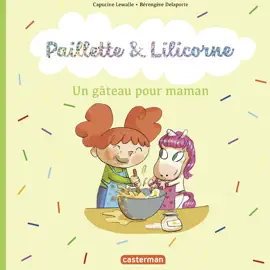 Read: Paillette et Lilicorne (Tome 7)  - Un gâteau pour maman Book