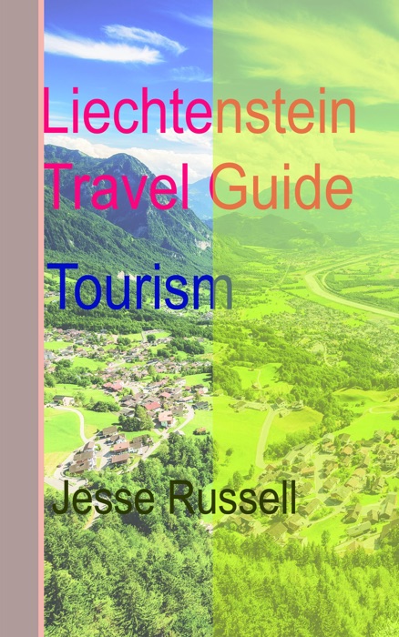 Liechtenstein Travel Guide: Tourism