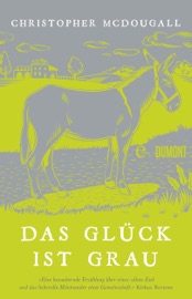 Das Glück ist grau - Christopher McDougall, Simone Jakob & Anne-Marie Wachs