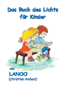 Das Buch des Lichts für Kinder - Christian Anders & Elke Straube