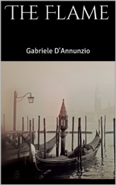 The Flame - Gabriele D'Annunzio