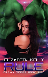 Rule (Draax Series Book Two) by Elizabeth Kelly