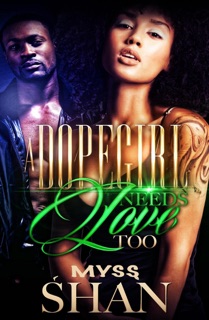 A Dopegirl Needs Love Too by Myss Shan