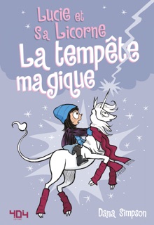 Lucie et sa licorne - La tempête magique - Bande dessinée jeunesse - Dès 8 ans by Dana Simpson