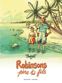 Robinsons, père & fils - Didier Tronchet