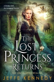 The Lost Princess Returns - Jeffe Kennedy