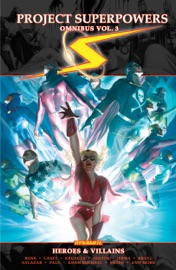 Project Superpowers Omnibus Vol 3: Heroes and Villains - Alex Ross, Joe Casey, Phil Hester, J.T. Krul, Brandon Jerwa, Edgar Salazar, Carlos Paul, Jonathan Lau, Mike Lilly, Jackson Herbert, Heubert Khan Michael & Patrick Berkenkotter