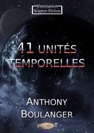 41 unités temporelles - Anthony Boulanger
