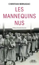 Les Mannequins nus : les témoignages de femmes déportées dans l'enfer d'Auschwitz