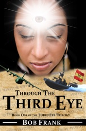 Through the Third Eye; Book 1 of Third Eye Trilogy - Robert Frank