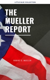 The Mueller Report: Report on the Investigation into Russian Interference in the 2016 Presidential Election - Robert S. Mueller