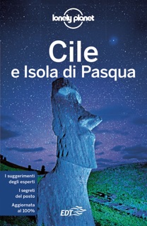 Cile e Isola di Pasqua by Lonely Planet, Chaty Brown, Mark Johanson, Carolyn McCarthy, Kevin Raub & Regis St Louis