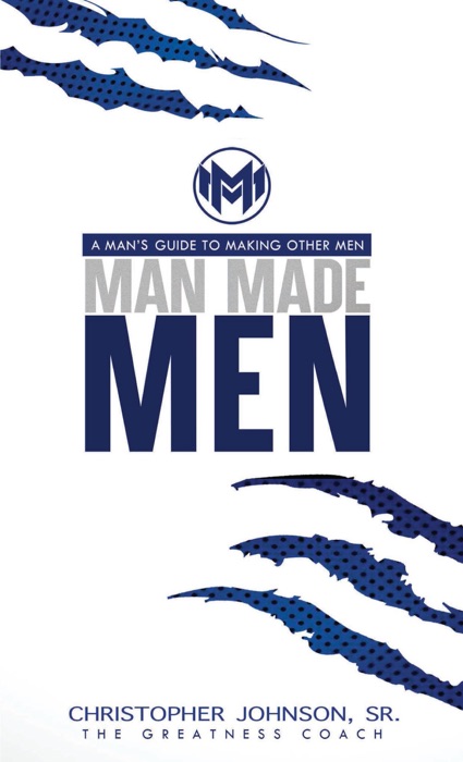 Man Made Men: A Man's Guide to Making Other Men