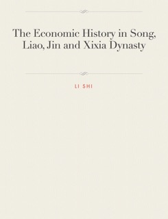 The Economic History in Song, Liao, Jin and Xixia Dynasty by Li Shi
