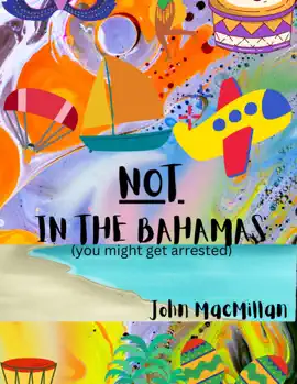 NOT in the Bahamas (You Might Get Arrested)
