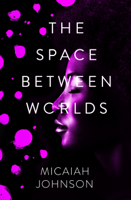 Micaiah Johnson - The Space Between Worlds artwork