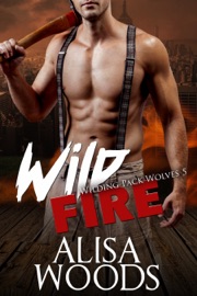 Wild Fire (Wilding Pack Wolves 5) - Alisa Woods