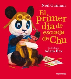 El primer día de escuela de Chu - Neil Gaiman & Adam Rex