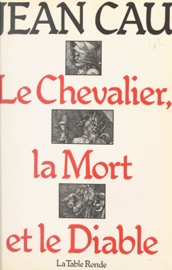 Le chevalier, la mort et le diable - Jean Cau