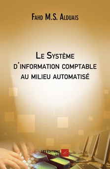 Le Système d'information comptable au milieu automatisé - Fahd M.S. Alduais