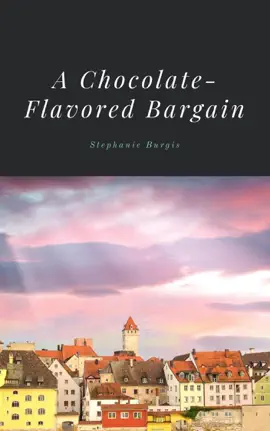 Read: A Chocolate-Flavored Bargain: A Story in the World of The Dragon with Book a Chocolate Heart