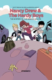 Nancy Drew And The Hardy Boys: The Case of the Missing Adults Original Graphic Novel - Scott Bryan Wilson & Bob Solanovic