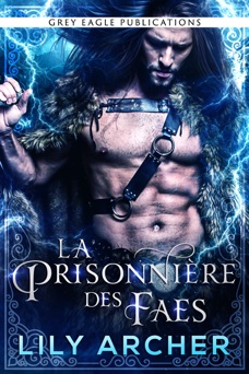La Prisonnière des Faes - Lily Archer