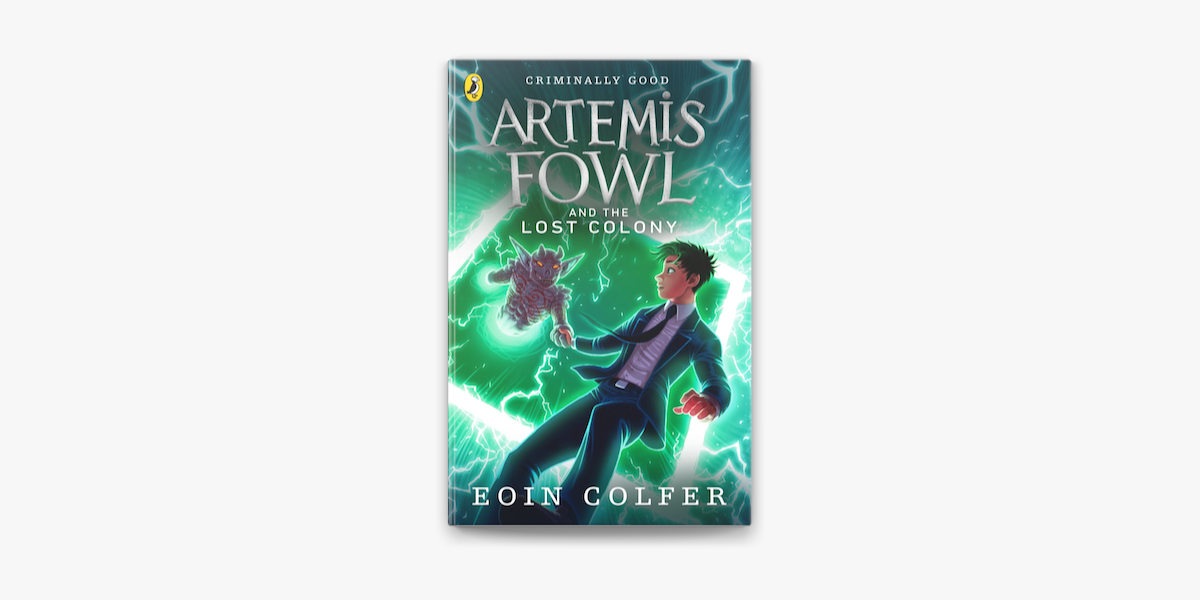 Artemis Fowl and the Lost Colony by Eoin Colfer - Penguin Books Australia