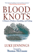 Blood Knots - Luke Jennings &amp; Thomas McGuane Cover Art