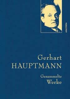 Gerhart Hauptmann, Gesammelte Werke by Gerhart Hauptmann