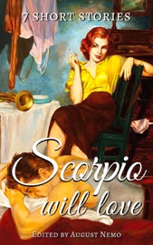 7 short stories that Scorpio will love - Thomas Bulfinch, Guy de Maupassant, Edgar Allan Poe, Jack London, H.G. Wells, O. Henry, John William Polidori & August Nemo