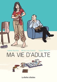 Ma vie d'adulte - Isabelle Bauthian, Virginie Blancher & Michel-Yves Schmitt