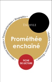 Book's Cover of Étude intégrale : Prométhée enchaîné (fiche de lecture, analyse et résumé)