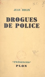 Drogues de police - Jean Rolin