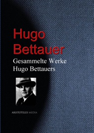 Gesammelte Werke Hugo Bettauers - Hugo Bettauer