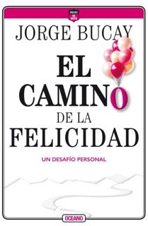 El camino de la felicidad by Jorge Bucay