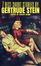 7 best short stories by Gertrude Stein - Gertrude Stein & August Nemo