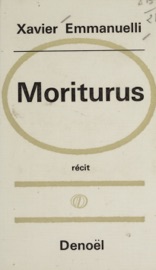 Moriturus - Xavier Emmanuelli