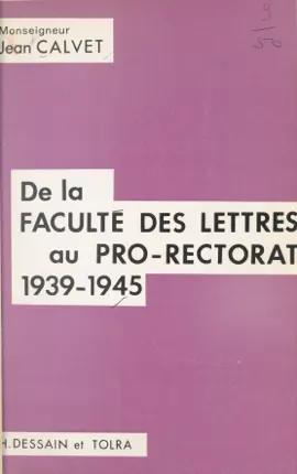 Read: De la Faculté des lettres au pro-rectorat, 1939-1945 Book
