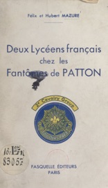 Deux lycéens chez les Fantômes de Patton - Félix Mazure & Hubert Mazure