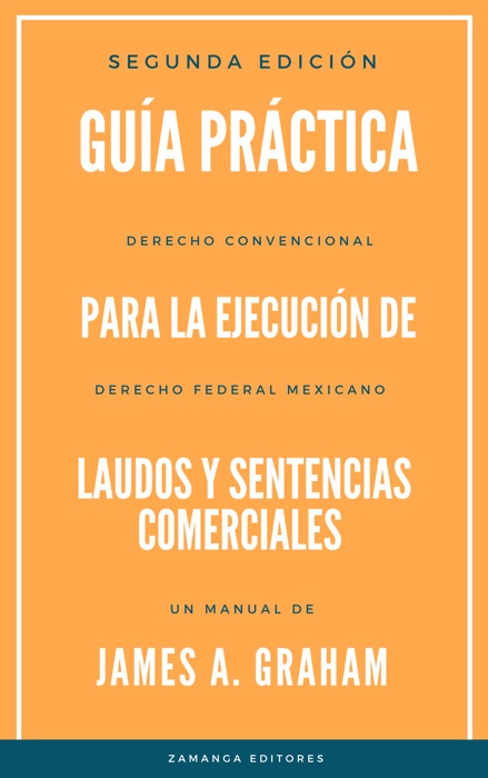 Guía práctica para la ejecución de laudos y sentencias comerciales